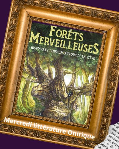 forêts merveilleuses article blog littérature onirique